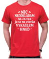 Vtipné tričko - Nič neodkladám na zajtra