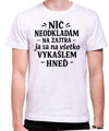 Vtipné tričko - Nič neodkladám na zajtra