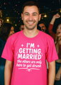 Tričko I'M GETTING MARRIED