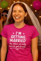 Tričko I'M GETTING MARRIED