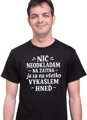 Vtipné tričko - Nič neodkladám na zajtra