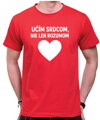 Tričko pre učiteľov/učiteľky - Učím srdcom...
