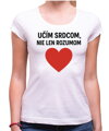 Tričko pre učiteľov/učiteľky - Učím srdcom...