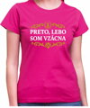 Tričko - Preto, lebo som vzácna/vzácny