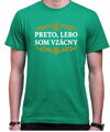 Tričko - Preto, lebo som vzácna/vzácny