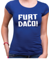 Vtipné tričko - FURT DAČO! (bolt)