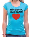Tričko pre učiteľov/učiteľky - Učím srdcom...