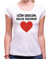 Tričko pre učiteľov/učiteľky - Učím srdcom...