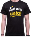 Tričko - Dobrý večer Čuráci