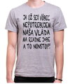 Tričko Nepotrebujem sex! Vláda ma j*be nonstop!