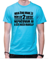 Tričko - Moja žena vraví, že mám len 2 chyby...