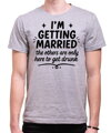 Tričko I'M GETTING MARRIED
