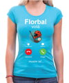Tričko - Florbal volá, musím ísť...