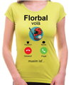Tričko - Florbal volá, musím ísť...