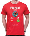 Tričko - Florbal volá, musím ísť...