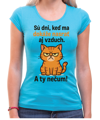 Tričko s mačičkou - Sú dni, kedy ma dokáže nasrať aj vzduch!