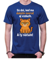 Tričko s mačičkou - Sú dni, kedy ma dokáže nasrať aj vzduch!