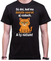 Tričko s mačičkou - Sú dni, kedy ma dokáže nasrať aj vzduch!