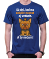 Tričko so psíkom - Sú dni, keď ma dokáže nasrať aj vzduch!