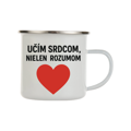 Plechový hrnček - Učím srdcom, nielen rozumom...