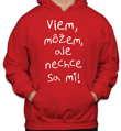 Mikina - Viem, môžem, ale nechce sa mi!