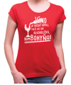 Vinárske tričko - Nie som alkoholička, som bohyňa!