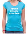 Tričko - Nepijem, nefajćím, nenadávam