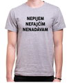Tričko - Nepijem, nefajćím, nenadávam