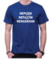 Tričko - Nepijem, nefajćím, nenadávam