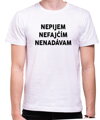 Tričko - Nepijem, nefajćím, nenadávam