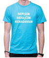 Tričko - Nepijem, nefajćím, nenadávam