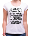 Vtipné tričko - Nieje problém isť do práce!