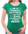 Vtipné tričko - Nieje problém isť do práce!