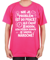 Vtipné tričko - Nieje problém isť do práce!