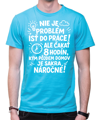 Vtipné tričko - Nieje problém isť do práce!