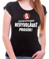 Tričko - Nevyvolávať prosím 
