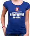 Tričko - Nevyvolávať prosím 