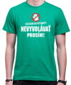 Tričko - Nevyvolávať prosím 