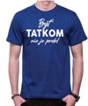 Tričko - Byť tatkom nie je prdel