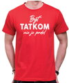 Tričko - Byť tatkom nie je prdel