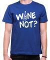 Tričko - WINE NOT?