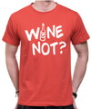 Tričko - WINE NOT?