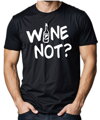 Tričko - WINE NOT?