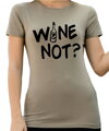 Tričko - WINE NOT?