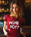 Tričko - WINE NOT?