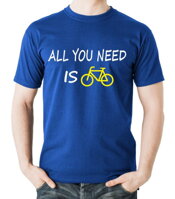 Motivačné originálne tričko pre športovcov,pre fanušíkov bicykla,Tričko - All you need is bike