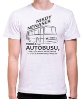 Narodeninový originálny pánsky darček pre každého auobusára-Pánske vtipné tričko zo serie povolania / hobby-Tričko pre vodiča autobusu- Nikdy nenaser vodiča autobusu