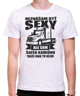 Originálne a vtipné tričko pre kamionistov z kolekcie povolanie a hobby ako narodeninový darček-Tričko pre kamionistov - Neznášam byť sexy