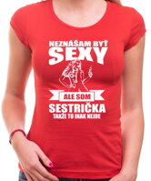 Narodeninový originálny dámsky darček-Dámske vtipné tričko zo serie povolania /hobby zdravotná sestra,setrička- Tričko pre zdravotné sestričky - Neznášam byť sexy