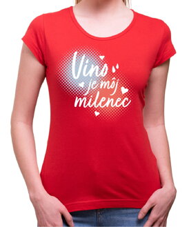 Dámské tričko - Víno je môj milenec